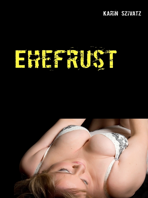 Title details for Ehefrust by Karin Szivatz - Available